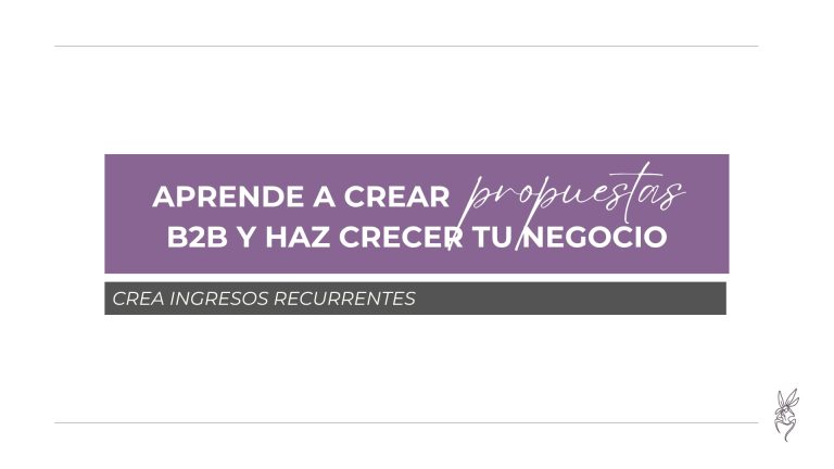 Aprende a crear propuestas b2b y haz crecer tu negocio