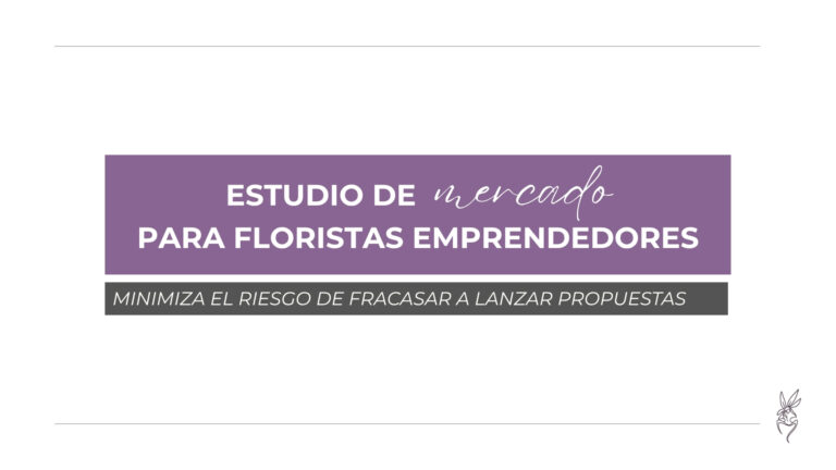 Estudio de mercado para floristas emprendedores