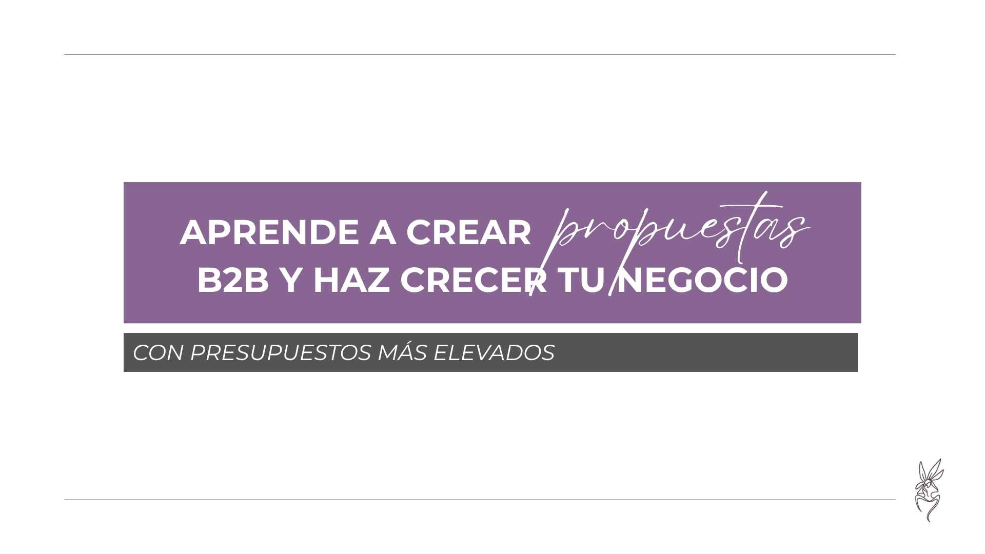 Aprende a crear propuestas b2b y haz crecer tu negocio