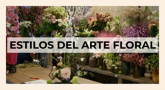 Los estilos del arte floral